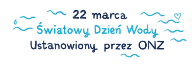 Grafika z napisem 22 marca Światowy Dzień Wody